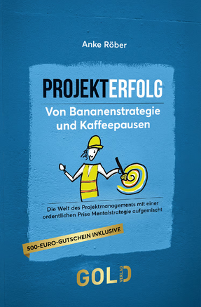 Buch: Projekterfolg – Von Bananenstrategie und Kaffeepausen