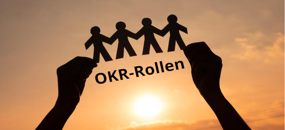Die 5 wichtigsten Rollen im OKR-Prozess