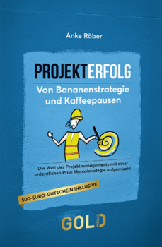 Buch: Projekterfolg – Von Bananenstrategie und Kaffeepausen