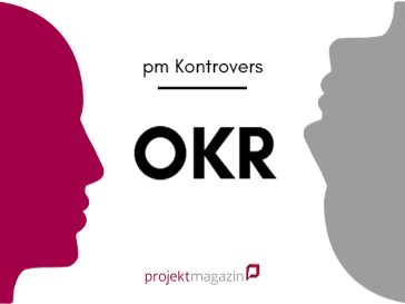 PM Kontrovers: OKR - Agilitätsbooster oder Klotz am Bein?